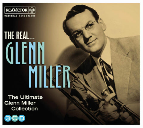 Glenn Miller - The Real... Glenn Miller (The Ultimate Glenn Miller Collection)