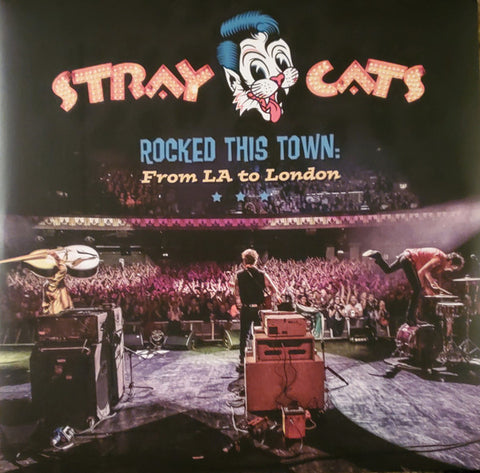 Stray Cats - Rocked This Town: From LA To London