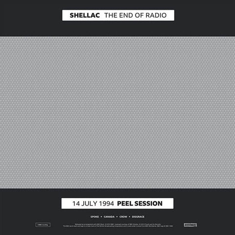Shellac - The End Of Radio (14 July 1994 Peel Session / 1 December 2004 Peel Session)