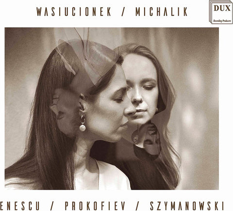 Wasiucionek / Michalik, Enescu, Prokofiev, Szymanowski - Enescu / Prokofiev / Szymanowski