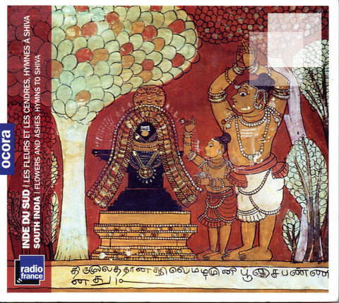 S. Tirugnanasambandan, V. Tyagarajan, P. Shanmugasundaram - INDE DU SUD les fleurs et les cendres, hymnes à shiva