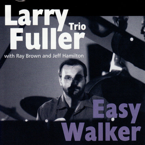 Larry Fuller Trio - Easy Walker