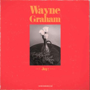 Wayne Graham - Joy!