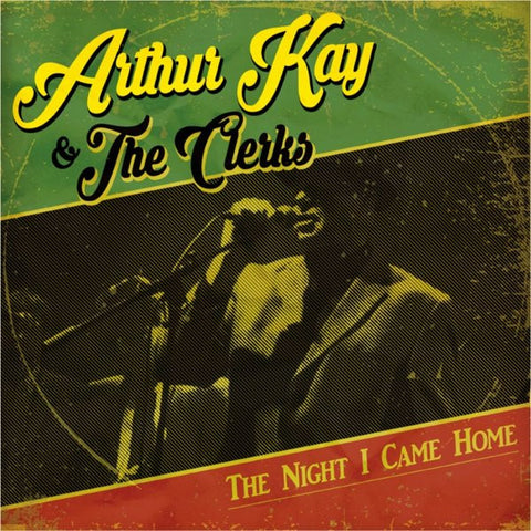 Arthur Kay & The Clerks - The Night I Came Home