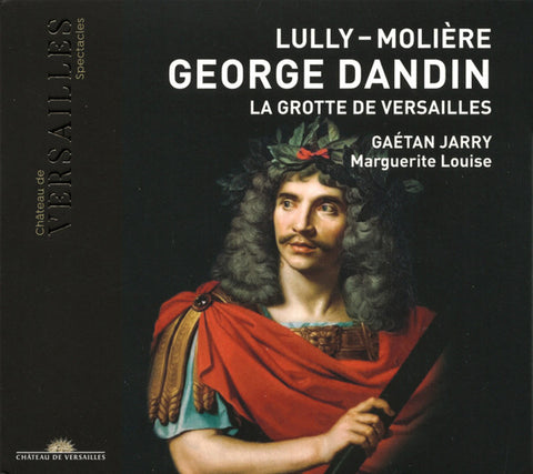 Lully - Molière – Gaétan Jarry, Marguerite Louise - George Dandin / La Grotte De Versailles