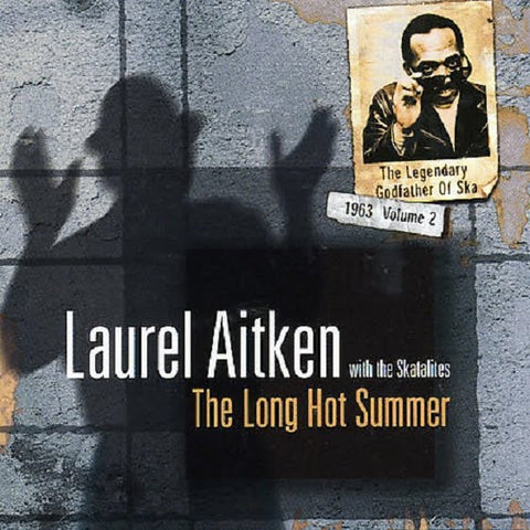 Laurel Aitken With The Skatalites - The Legendary Godfather Of Ska - Volume 2 - The Long Hot Summer (1963)