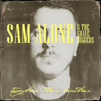 Sam Alone & The Gravediggers - Tougher Than Leather