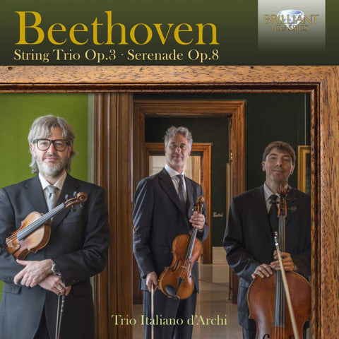 Beethoven, Trio Italiano D'Archi - String Trio, Op. 3 ; Serenade, Op. 8