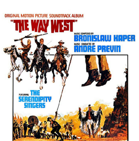 Bronislaw Kaper, André Previn Featuring The Serendipity Singers - The Way West (Original Motion Picture Soundtrack Recording)