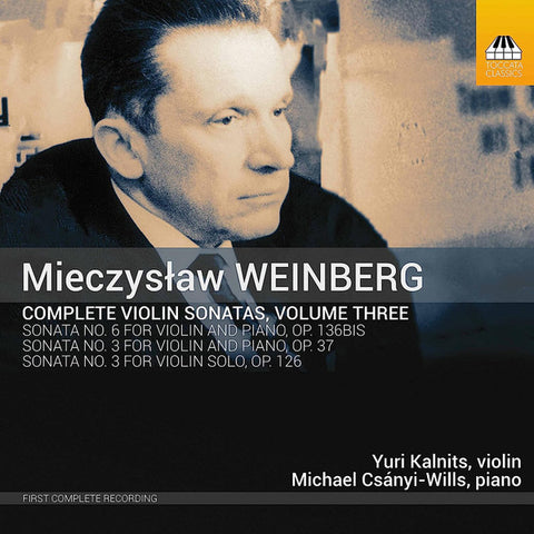 Mieczysław Weinberg, Yuri Kalnits, Michael Csanyi-Wills - Complete Violin Sonatas, Volume Three