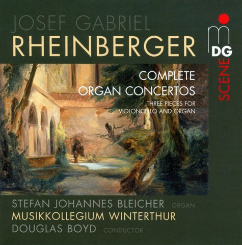 Josef Gabriel Rheinberger Rheinberger Stefan Johannes Bleicher, Musikkollegium Winterthur, Douglas Boyd, Cäcilia Chmel - Complete Organ Concertos