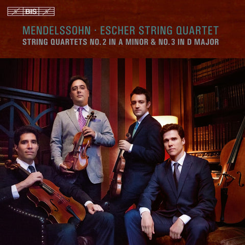 Mendelssohn, Escher String Quartet - String Quartet No.2 In A Minor & No.3 In D Major