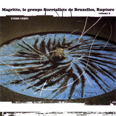Various - Magritte, Le Groupe Surréaliste De Bruxelles, Rupture Volume 2 (1926-1938)