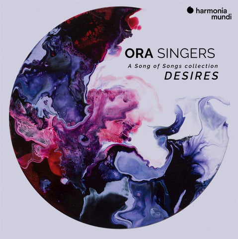 ORA Singers - A Song Of Songs Collection: Desires