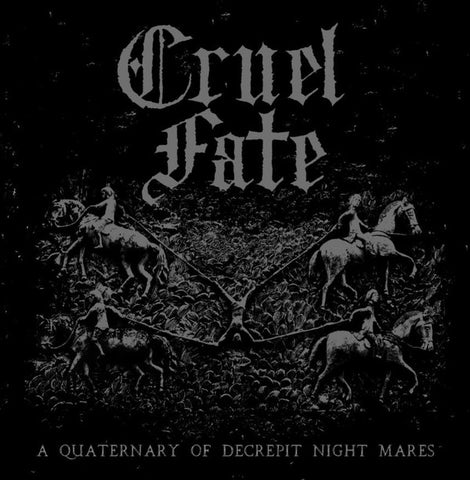 Cruel Fate - A Quaternary Of Decrepit Night Mares