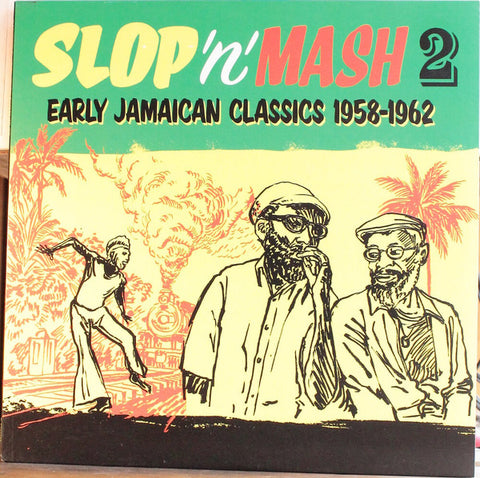 Various, - Slop 'N' Mash 2: Early Jamaican Classics 1958-1962