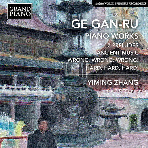 Ge Gan-Ru, Yiming Zhang - Piano Music