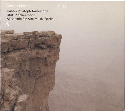 Mendelssohn, Hans-Christoph Rademann, RIAS Kammerchor, Akademie Für Alte Musik Berlin - Elias