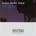 Jochen Baldes' Kobal - Ach Anna