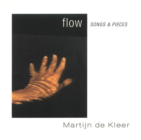 Martijn De Kleer, - Flow (Songs & Pieces)