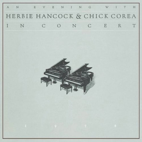 Herbie Hancock & Chick Corea - An Evening With Herbie Hancock & Chick Corea In Concert