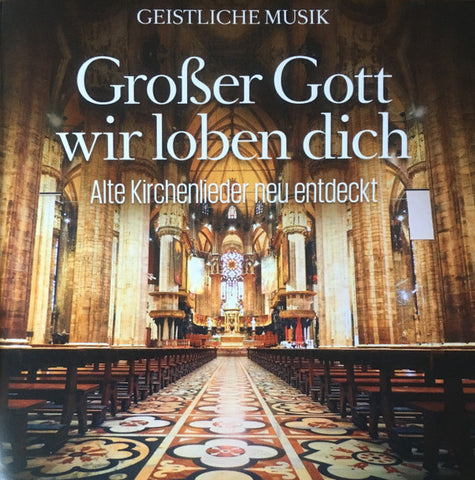 Helmut Jost - Großer Gott Wir Loben Dich (Alte Kirchenlieder Neu Entdeckt)