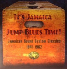 Various - It's Jamaica Jump Blues Time! Jamaican Sound System Classics 1941-1962
