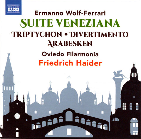 Ermanno Wolf-Ferrari, Oviedo Filarmonía, Friedrich Haider - Suite Veneziana • Triptychon • Divertimento