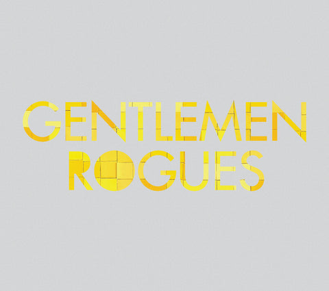 Gentlemen Rogues - A History So Repeating
