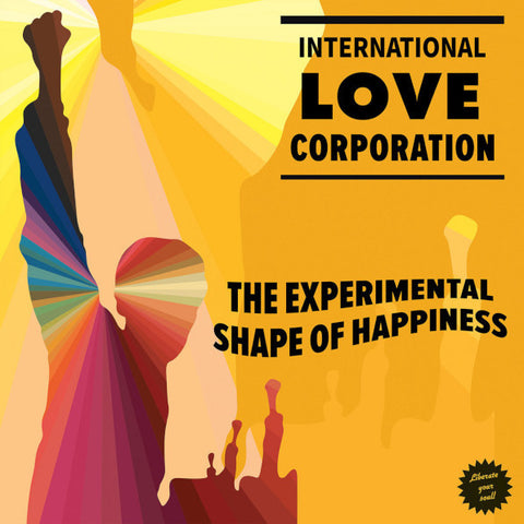 The International Love Corporation - The Experimental Shape Of Happiness