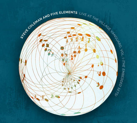 Steve Coleman And Five Elements - Live At The Village Vanguard, Vol. I (The Embedded Sets)