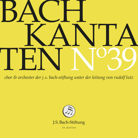 Bach – Chor & Orchester Der J.S. Bach Stiftung, Rudolf Lutz - Kantaten N° 39