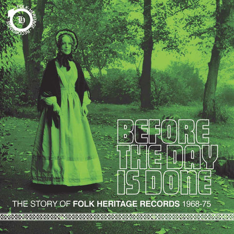 Various - Before The Day Is Done (The Story Of Folk Heritage Records 1968-75)