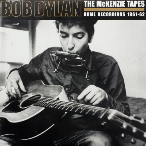 Bob Dylan - The McKenzie Tapes: Home Recordings 1961-62