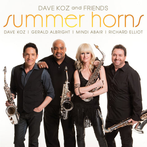Dave Koz, Gerald Albright, Mindi Abair, Richard Elliot, - Dave Koz And Friends: Summer Horns