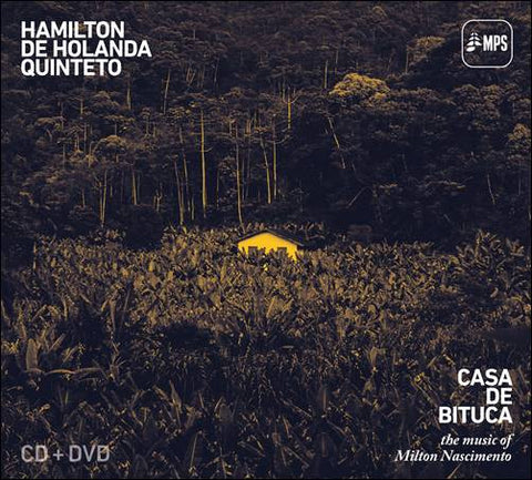Hamilton de Holanda Quinteto - Casa De Bituca - The Music Of Milton Nascimento