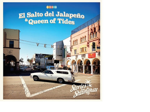 Stories From Shamehill - El Salto Del Jalapeno / Queen Of Tides