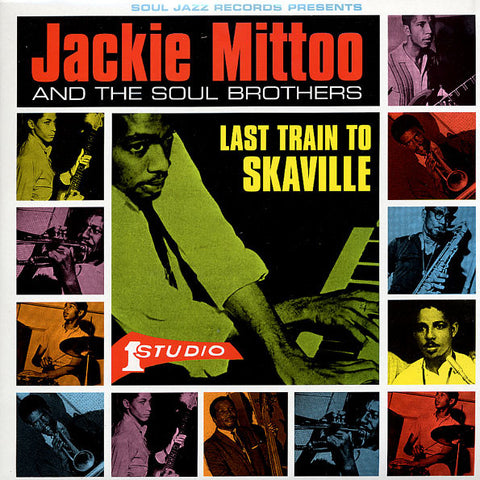 Jackie Mittoo & The Soul Brothers - Last Train To Skaville