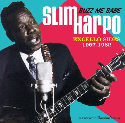 Slim Harpo - Buzz Me Babe: Excello Sides 1957-1962
