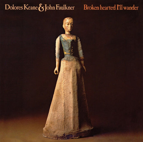Dolores Keane & John Faulkner - Broken Hearted I'll Wander