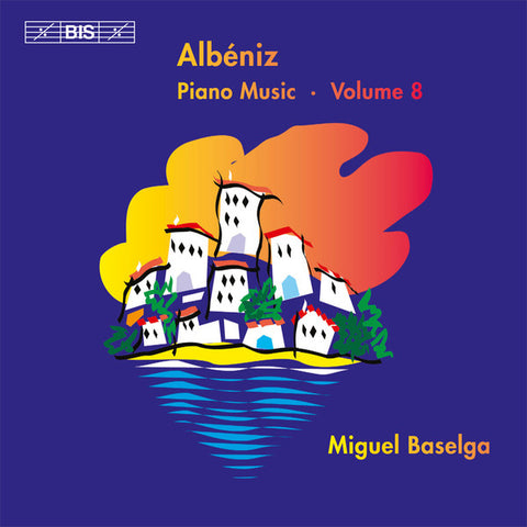 Albéniz, Miguel Baselga - Piano Music - Volume 8