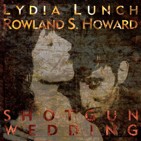 Lydia Lunch • Rowland S. Howard - Shotgun Wedding