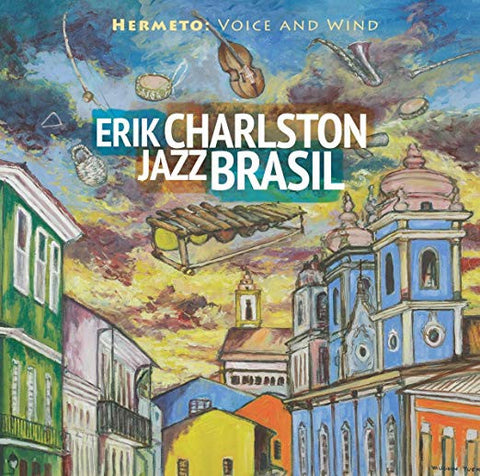Erik Charlston Jazz Brasil - Hermeto: Voice And Wind