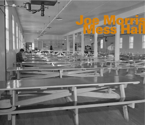 Joe Morris - Mess Hall
