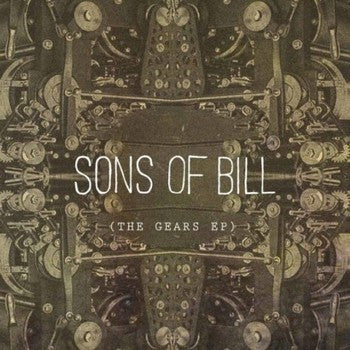 Sons Of Bill - The Gears