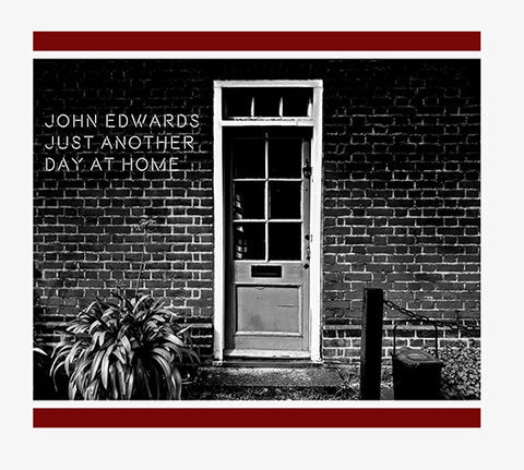 John Edwards - Just Another Day At Home