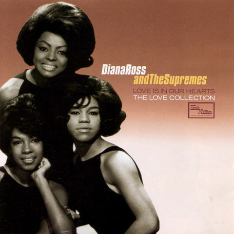 Diana Ross And The Supremes - Love Is In Our Hearts The Love Collection