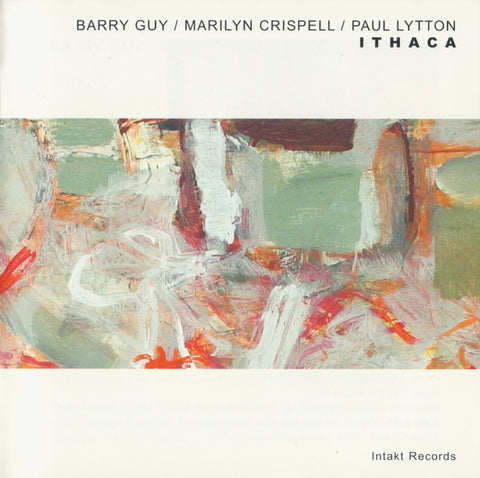 Barry Guy / Marilyn Crispell / Paul Lytton - Ithaca
