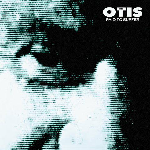 Otis - Paid To Suffer