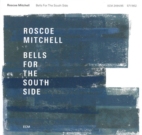 Roscoe Mitchell - Bells For The South Side